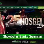 showbahis-banka-sorunları